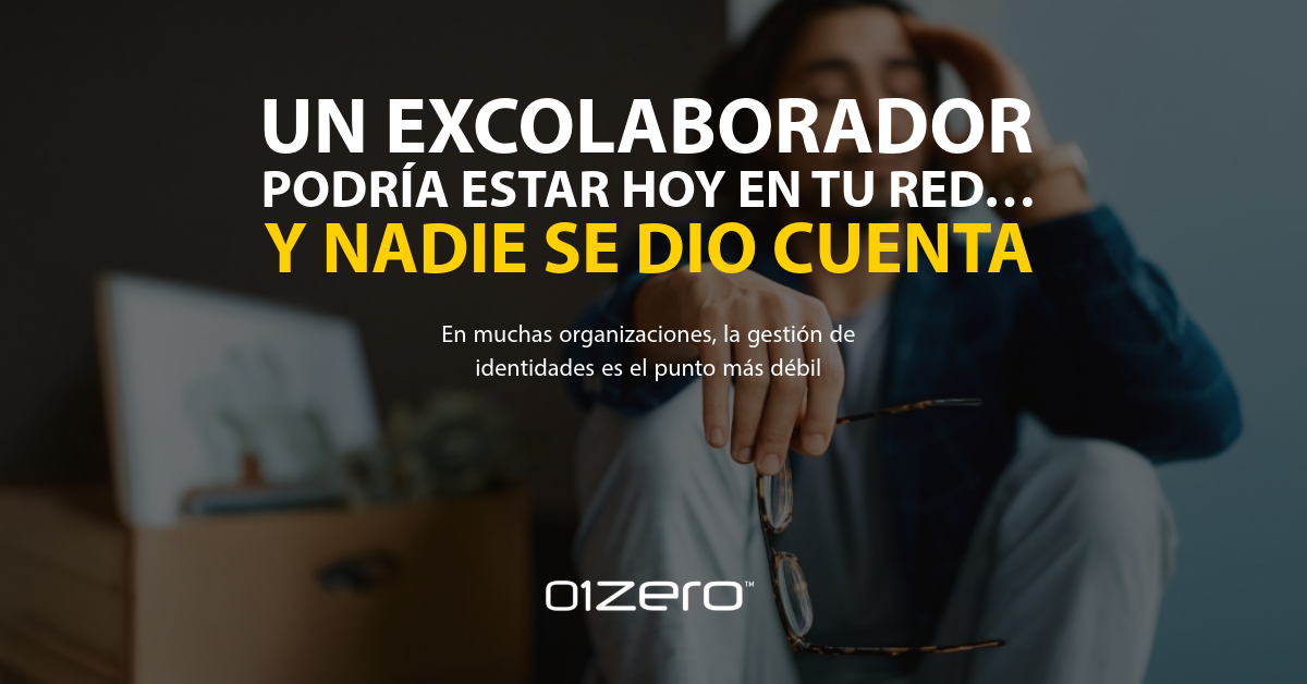 Un excolaborador podría estar hoy dentro de tu red… y nadie se dio cuenta.