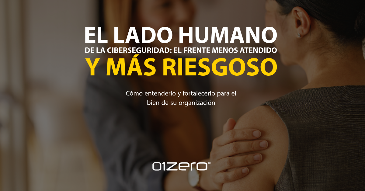 El lado humano de la ciberseguridad: el frente menos atendido y más riesgoso de las empresas modernas